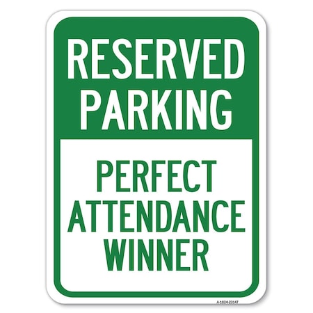 Signmission Reserved Parking-Perfect Attendance Winner Alum Rust Proof Parking Sign, 18" x 24", A-1824-23147 A-1824-23147